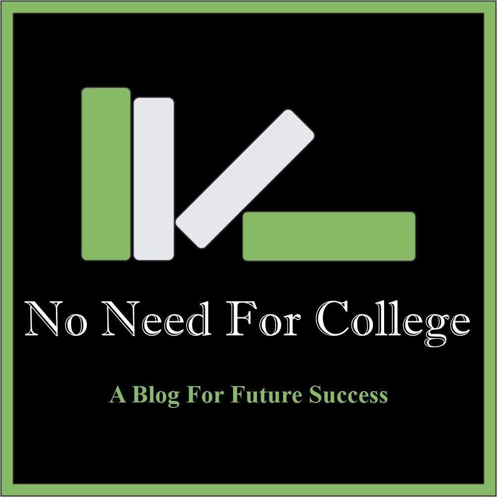 No Need For College, a blog for future success.