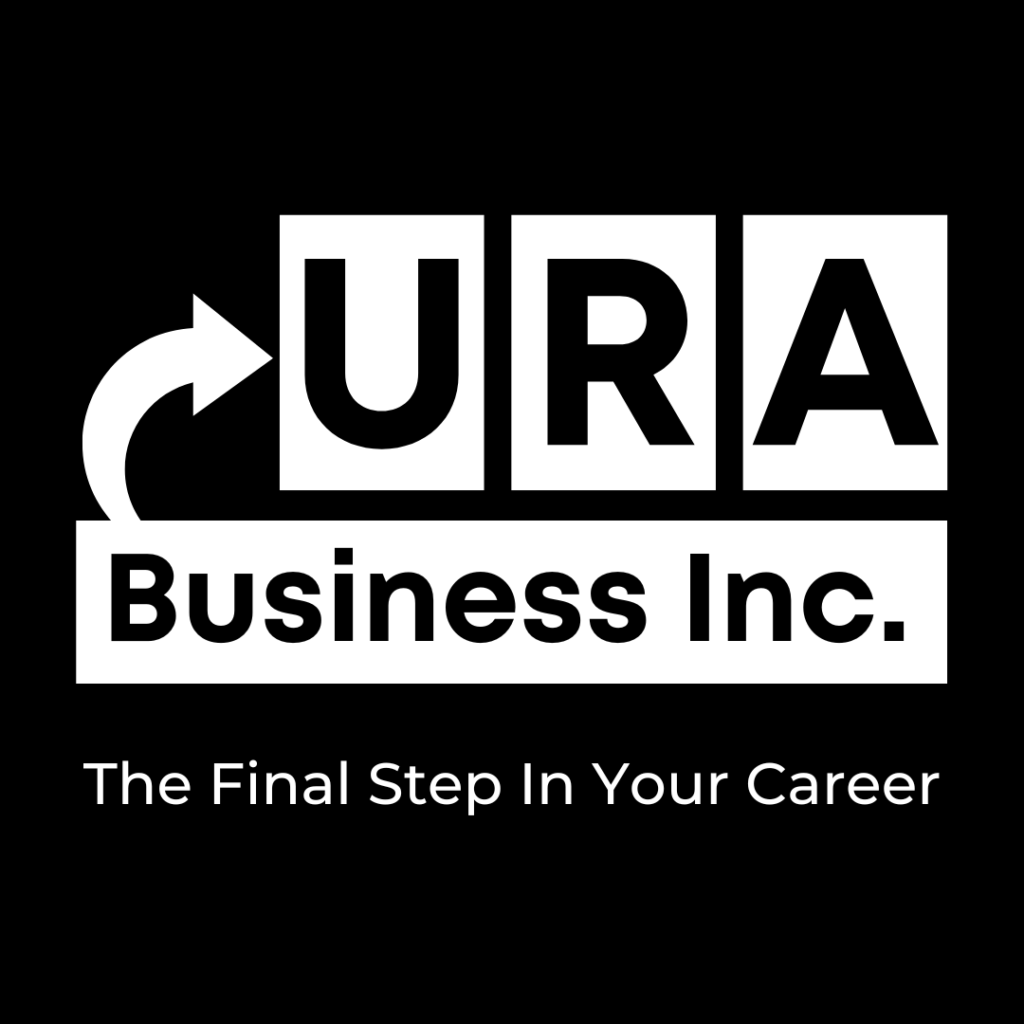 URA Business Inc., the final step in your career. You are a business.
